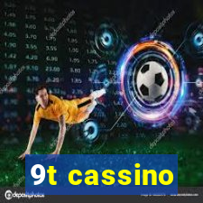 9t cassino